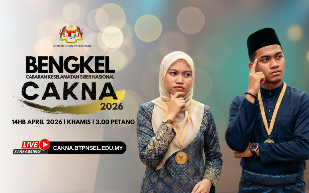 Bersedia Untuk Cabaran Keselamatan Siber Nasional (CAKNA) 2026!